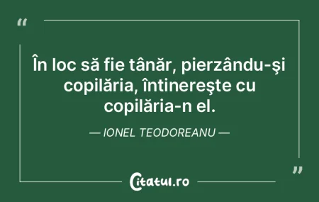 În loc să fie tânăr, pierzându-şi ...