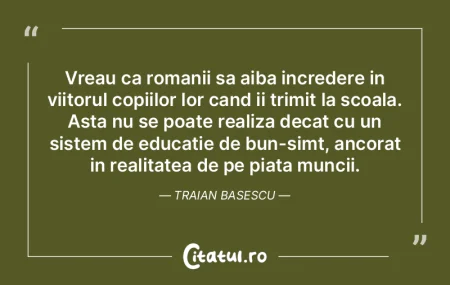 Vreau ca romanii sa aiba incredere in vi...