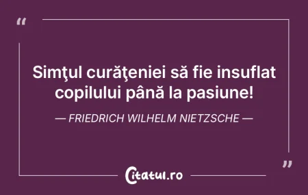 Simţul curăţeniei să fie insuflat co...