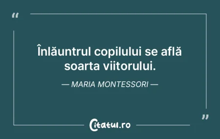 Înlăuntrul copilului se află soarta v... Înlăuntrul copilului se află soarta v...