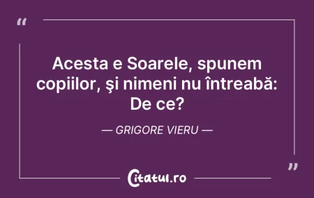 Acesta e Soarele, spunem copiilor, şi n...
