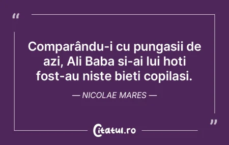 Comparându-i cu pungașii de azi, Ali B...