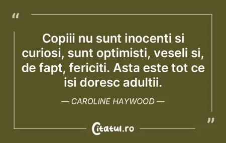 Copiii nu sunt inocenti si curiosi, sunt...