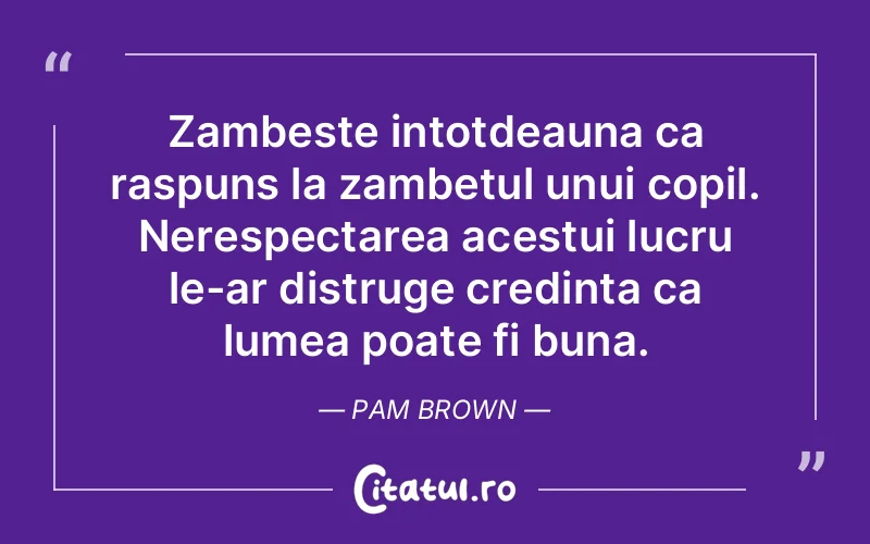 Citat Pam Brown - citate copii