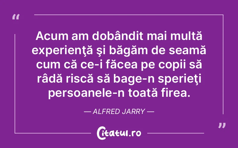Citat Alfred Jarry - citate copii