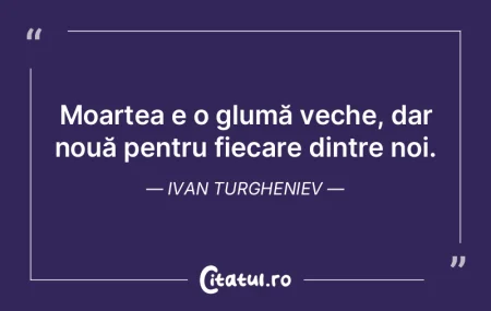  Moartea e o glumă veche, dar nouă pen...