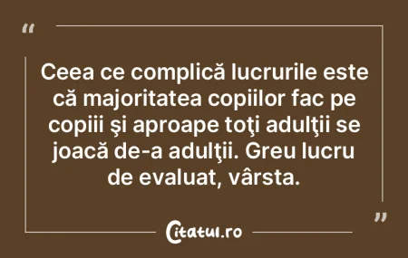 Ceea ce complică lucrurile este că maj...