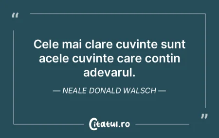 Cele mai clare cuvinte sunt acele cuvint... Cele mai clare cuvinte sunt acele cuvint...