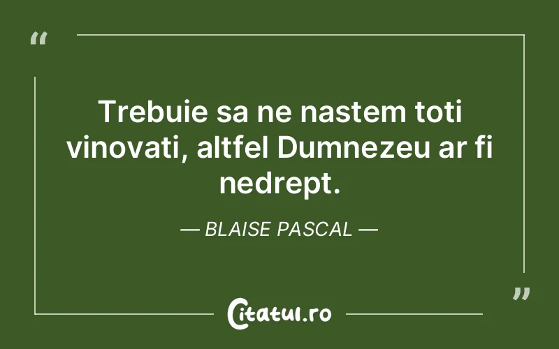Citat Blaise Pascal - citate crestine