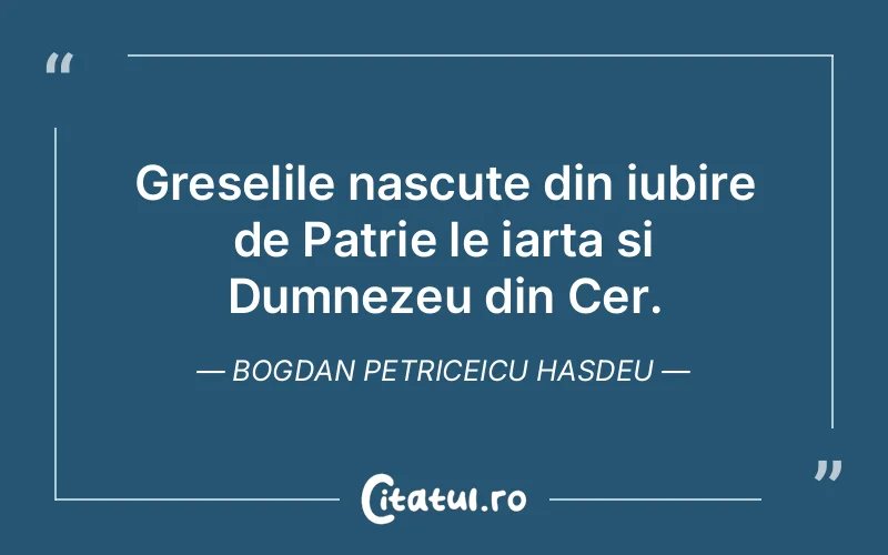 Citat Bogdan Petriceicu Hasdeu - citate crestine