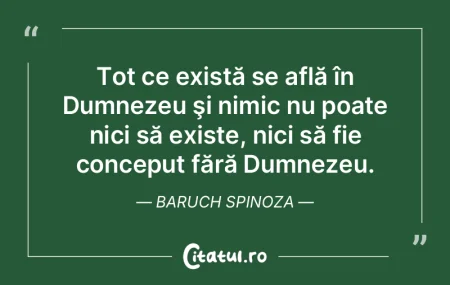 Tot ce există se află în Dumnezeu şi...