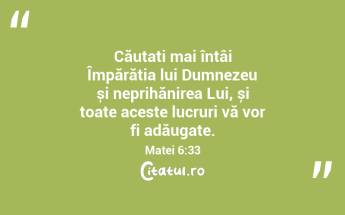 Căutați mai întâi Împărăția lui Dumnezeu și neprihănirea Lui, și toate aceste lucruri vă vor fi adăugate. Matei 6:33...