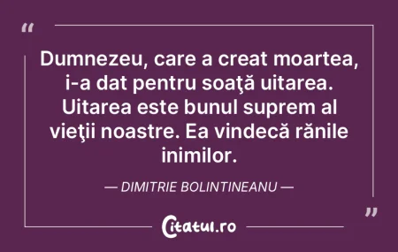 Dumnezeu, care a creat moartea, i-a dat ...