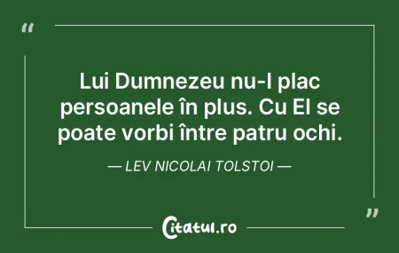 Lui Dumnezeu nu-I plac persoanele în pl...