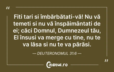 Fiți tari și îmbărbătați-vă! Nu v...