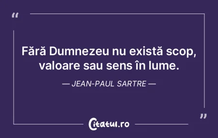 Fără Dumnezeu nu există scop, valoare... Fără Dumnezeu nu există scop, valoare...