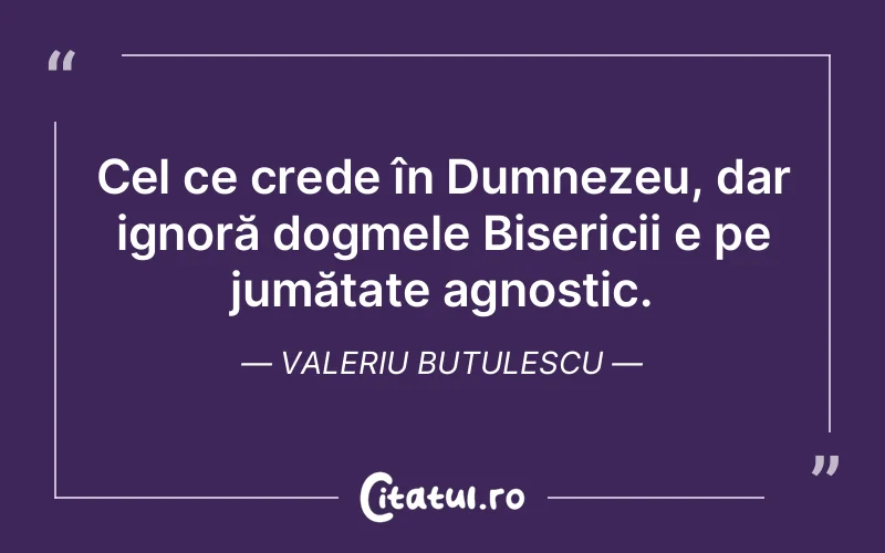 Citat Valeriu Butulescu - citate crestine