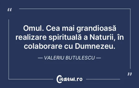 Omul. Cea mai grandioasă realizare spir...