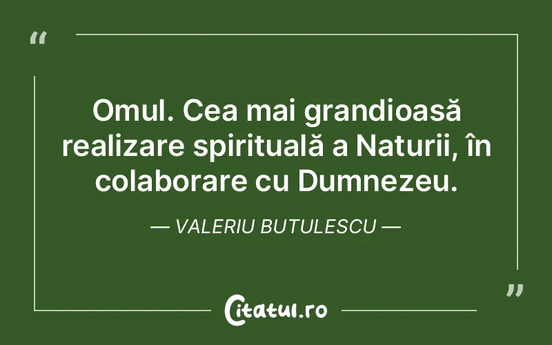 Citat Valeriu Butulescu - citate crestine