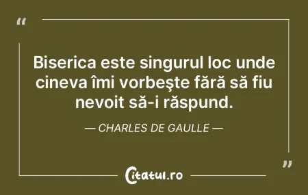 Biserica este singurul loc unde cineva �...