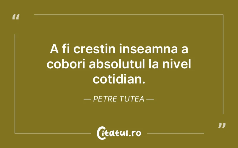 Citat Petre Tutea - citate crestine
