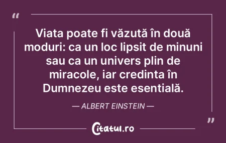Viața poate fi văzută în două modur...