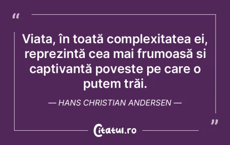 Viața, în toată complexitatea ei, rep...