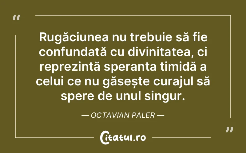 Citat Octavian Paler - citate crestine