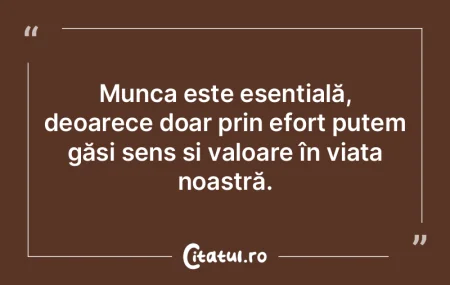 Munca este esențială, deoarece doar pr... Munca este esențială, deoarece doar pr...
