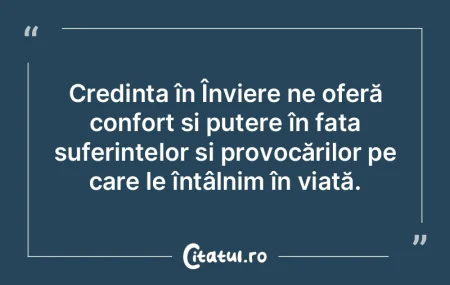 Credința în Înviere ne oferă confort...