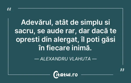 Adevărul, atât de simplu și sacru, se... Adevărul, atât de simplu și sacru, se...