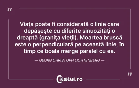 Viaţa poate fi considerată o linie car... Viaţa poate fi considerată o linie car...