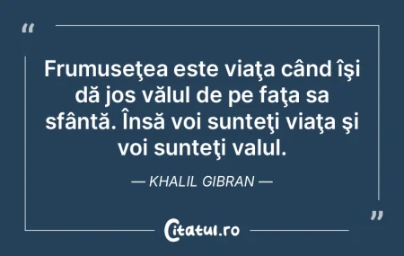 Frumuseţea este viaţa când îşi dă ... Frumuseţea este viaţa când îşi dă ...