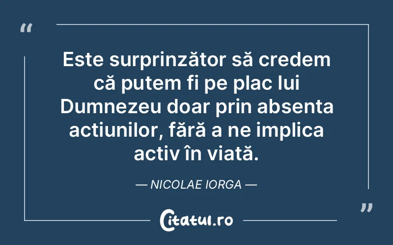 Citat Nicolae Iorga - citate crestine