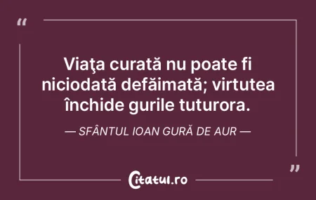 Viaţa curată nu poate fi niciodată de... Viaţa curată nu poate fi niciodată de...