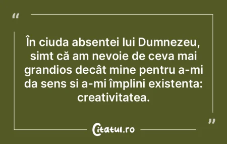 În ciuda absenței lui Dumnezeu, simt c...