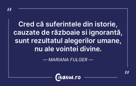 Cred că suferințele din istorie, cauza... Cred că suferințele din istorie, cauza...