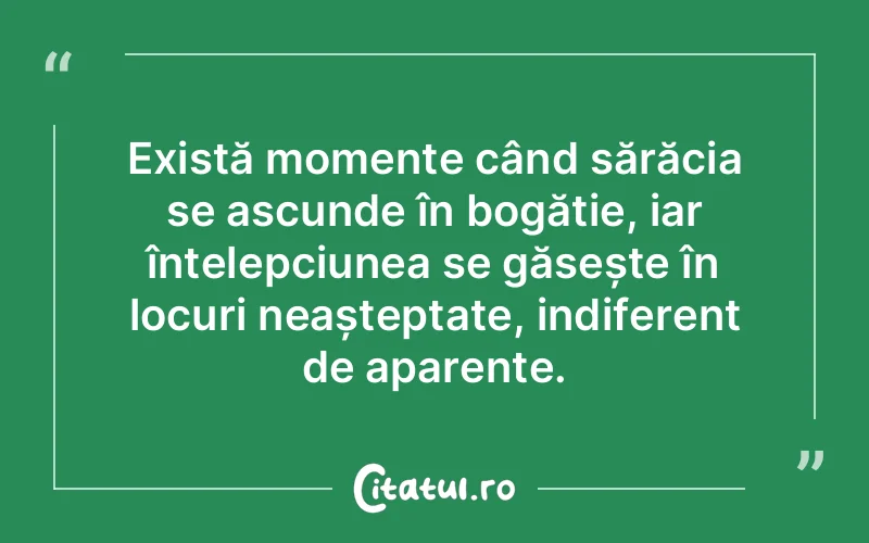Există momente când sărăcia se ascunde în bogăție, iar înțelepciunea se găsește în locuri neașteptate, indiferent de aparențe.