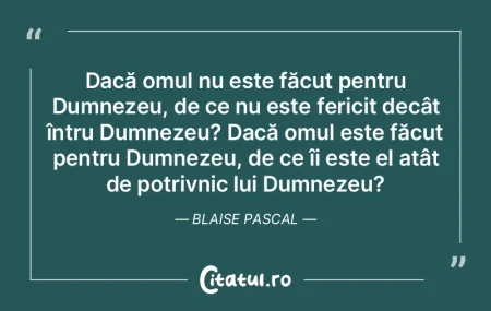 Dacă omul nu este făcut pentru Dumneze...
