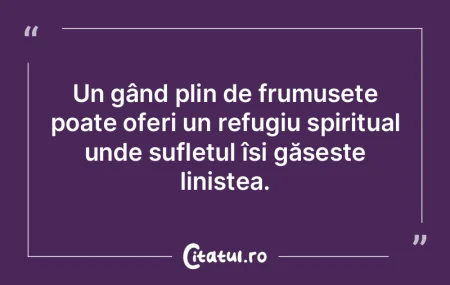 Un gând plin de frumusețe poate oferi ...