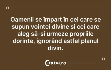 Oamenii se împart în cei care se supun...