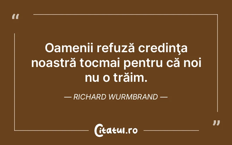 Citat Richard Wurmbrand - citate crestine