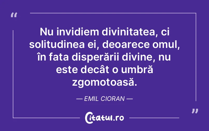 Citat Emil Cioran - citate crestine