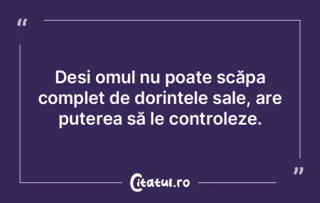Deși omul nu poate scăpa complet de do... Deși omul nu poate scăpa complet de do...