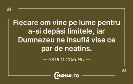 Fiecare om vine pe lume pentru a-și dep...
