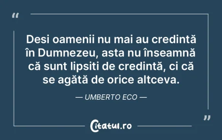 Deși oamenii nu mai au credință în D... Deși oamenii nu mai au credință în D...