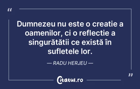 Dumnezeu nu este o creație a oamenilor,... Dumnezeu nu este o creație a oamenilor,...