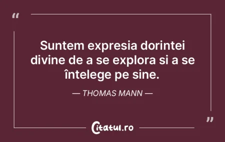 Suntem expresia dorinței divine de a se... Suntem expresia dorinței divine de a se...
