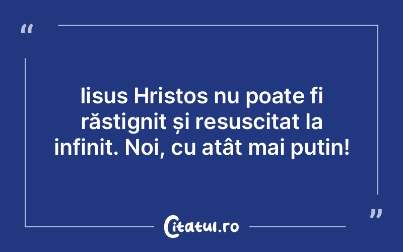 Citat Autor necunoscut - citate crestine