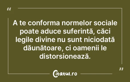 A te conforma normelor sociale poate adu... A te conforma normelor sociale poate adu...